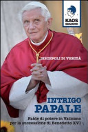 Intrigo papale [faide di potere in Vaticano per la successione di Benedetto 16]