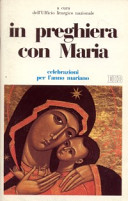 In preghiera con Maria celebrazioni per l'anno mariano