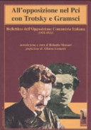 All'opposizione nel PCI con Trotsky e Gramsci Bollettino dell'Opposizione comunista italiana (1931-1933)