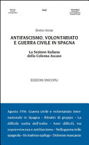 Antifascismo, volontariato e guerra civile in Spagna la sezione italiana della Colonna Ascaso