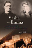 Sasha and Emma The anarchist odyssey of Alexander Berkman and Emma Goldman
