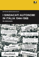 I sindacati autonomi in Italia 1944-1968 un dizionario