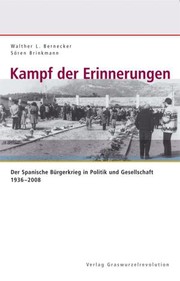 Kampf der Erinnerungen Der Spanische Bürgerkrieg in Politik und Gesellschaft 1936 - 2008