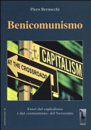 Benicomunismo fuori dal capitalismo e dal "comunismo" del Novecento