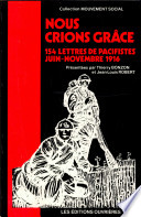Nous crions grâce : 154 lettres de pacifistes, juin-novembre 1916
