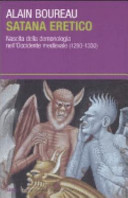 Satana eretico nascita della demonologia nell'occidente medievale (1280-1330)