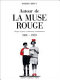 Autour de la Muse Rouge, groupe de poètes et chansonniers révolutionnaires, 1901-1939