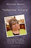 Liberate Silvia interviste inedite per la sua liberazione