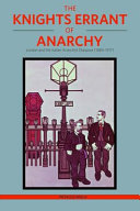 Knights Errant of Anarchy London and the Italian Anarchist Diaspora (1880–1917)
