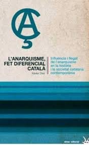 L’anarquisme, fet diferencial català Influència i llegat de l’anarquisme en la història i la societat catalana contemporània