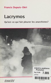 Lacrymos Qu'est ce qui fait pleurer les anarchistes ?