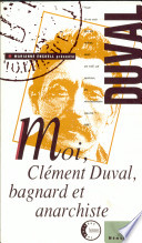 Moi, Clément Duval, bagnard et anarchiste
