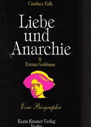 Liebe und Anarchie & Emma Goldman : Ein erotischer Briefwechsel, eine Biographie