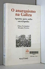 O anarquismo na Galizia, 1870-1970 : apuntes para unha enciclopedia