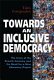 Towards an inclusive democracy : the crisis of the growth economy and the need for a new liberatory project