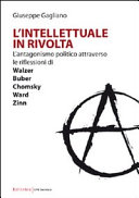 L'intellettuale in rivolta L'antagonismo politico attraverso le riflessioni di Walzer, Buber, Chomsky, Ward, Zinn
