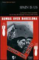 Spain is us la Guerra Civil Espa�D�nola en el cine del Popular Front, 1936-1939