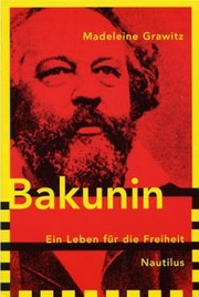 Bakunin, ein Leben für die Freiheit