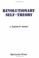 Revolutionary self-theory : a beginners manual