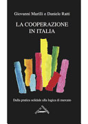 ˆLa ‰cooperazione in Italia dalla pratica solidale alla logica di mercato