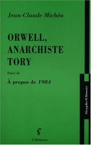 Orwell, anarchiste Tory suivi de: A propos de 1984