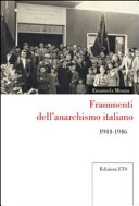 Frammenti dell'anarchismo italiano 1944-1946