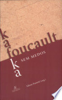 Kafka-Foucault, sem medos