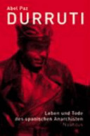 Durruti leben und tode des spanischen anarchisten