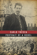 Carlo Tresca portrait of a rebel