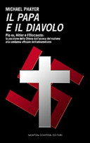 Il papa e il diavolo Pio 12., Hitler e l'Olocausto: la posizione della Chiesa dall'ascesa del nazismo alla condanna ufficiale dell'antisemitismo