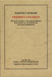 Freiheit und Brot : die Freie Arbeiter-Union Deutschlands ; eine Studie zur Geschichte des Anarchosyndikalismus