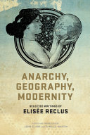 Anarchy, Geography, Modernity Selected Writings of Elisée Reclus