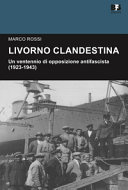 Livorno clandestina un ventennio di opposizione antifascista (1923-1943)