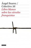 Libro blanco sobre las cárceles franquistas