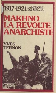 Makhno, la révolte anarchiste, 1917-1921