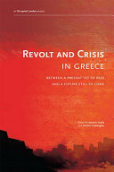 Revolt and crisis in Greece Between a present yet to pass and a future still to come