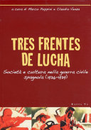 Tres frentes de lucha *società e cultura nella guerra civile spagnola, 1936-1939
