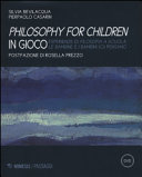 Philosophy for children in gioco Esperienze di filosofia a scuola: le bambine e i bambini (CI) pensano