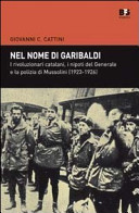Nel nome di Garibaldi i rivoluzionari catalani, i nipoti del generale e la polizia di Mussolini (1923-1926)