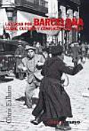 HLa �ILucha por Barcelona clase, cultura y conflicto, 1898-1937