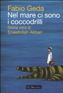 Nel mare ci sono i coccodrilli storia vera di Enaiatollah Akbari