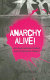 Anarchy alive anti-authoritarian politics from practice to theory