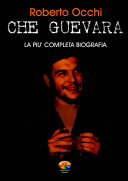 Che Guevara la pi�A�u completa biografia