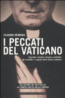 I peccati del Vaticano superbia, avarizia, lussuria, pedofilia gli scandali e i segreti della Chiesa cattolica