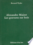 Alexandre Mairet, les gravures sur bois